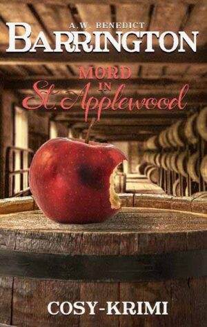 Barrington Mord in St. Applewood: Band1 (Cosy Krimi) | A.W. Benedict