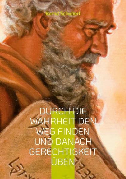 Durch die Wahrheit den Weg finden und danach Gerechtigkeit üben | Bernd Schubert