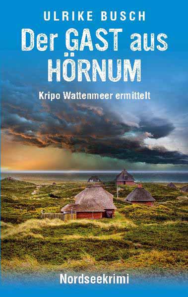 Der Gast aus Hörnum Nordseekrimi | Ulrike Busch