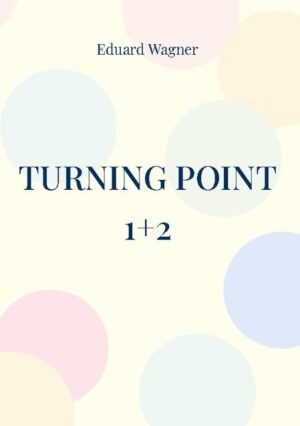 Turning point 1+2 | Eduard Wagner