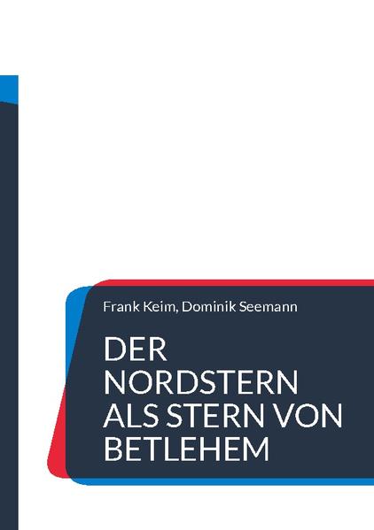 Der Nordstern als Stern von Betlehem | Frank Keim, Dominik Seemann