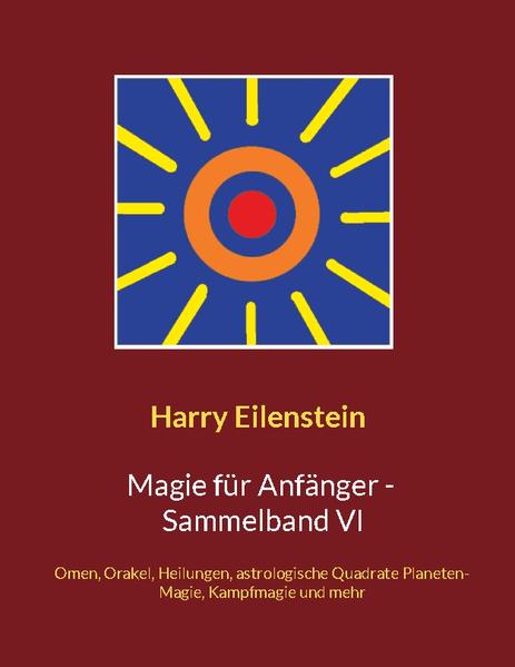 Dieser Sammelband VI enthält die folgenden acht Bücher: 1. Omen und Orakel für Anfänger 2. Planeten- Magie für Anfänger 3. Ein Vielzweck- Zauber für Anfänger 4. Astrologische Quadrate für Fortgeschrittene 5. Übertragungen für Anfänger 6. Externe Prägungen für Anfänger 7. Kampfmagie für Anfänger 8. Magie- Heilungen für Anfänger