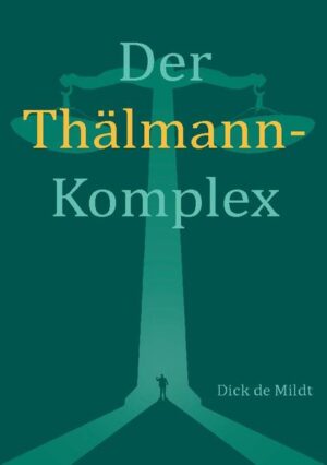 Der Thälmann-Komplex | Dick de Mildt