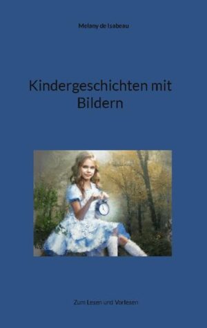 Diese Geschichten sind einmalig und und nicht nur für Kinder gedacht. Mit 41 schönen Bildern.