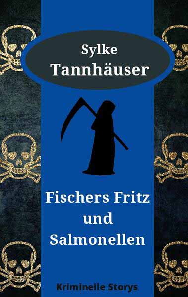 Fischers Fritz und Salmonellen Kriminelle Storys | Sylke Tannhäuser