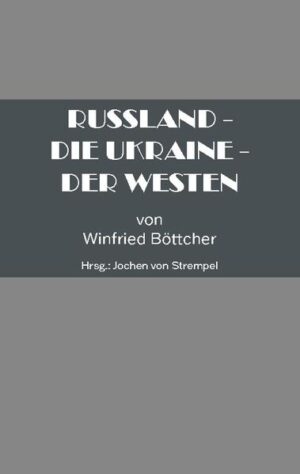 Russland - Die Ukraine - Der Westen | Böttcher Winfried