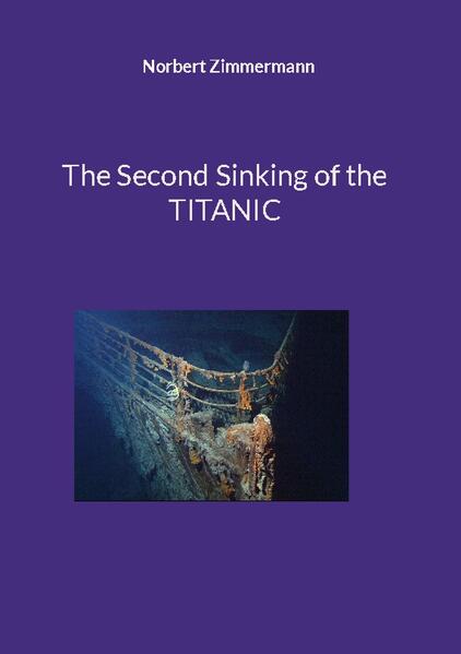 The Second Sinking of the TITANIC | Norbert Zimmermann