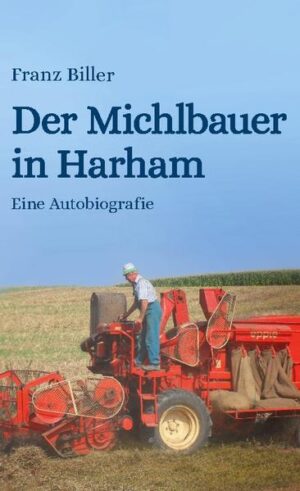 Der Michlbauer in Harham | Franz Biller, Bettina Maier