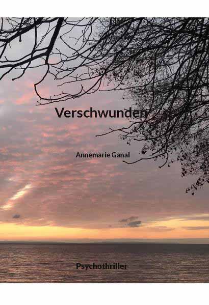 Verschwunden | Annemarie Ganal