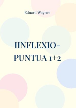 Iinflexio-puntua 1+2 | Eduard Wagner