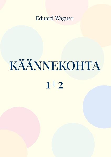 Käännekohta 1+2 | Eduard Wagner