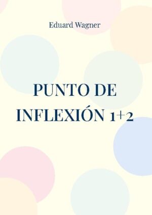 Punto de inflexión 1+2 | Eduard Wagner