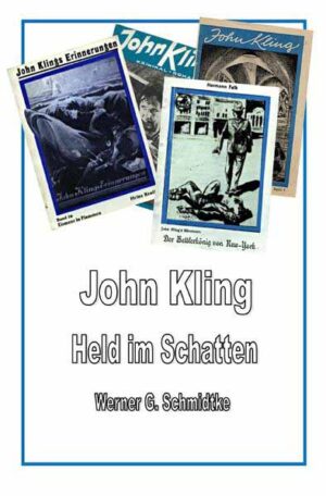Texte zur Heftromangeschichte / John Kling - Held im Schatten | Werner Schmidtke