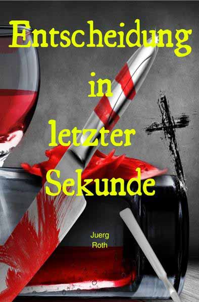 Entscheidung in letzter Sekunde | Jürg Roth