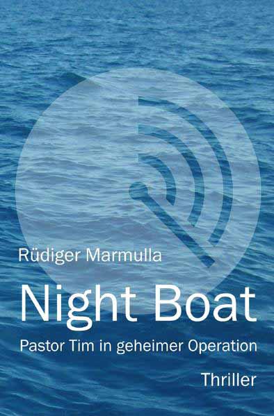 Night Boat Pastor Tim in geheimer Operation | Rüdiger Marmulla
