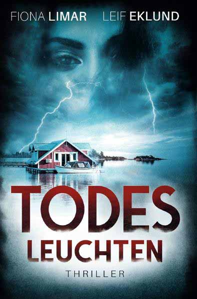 Todesleuchten Schwedenthriller | Fiona Limar