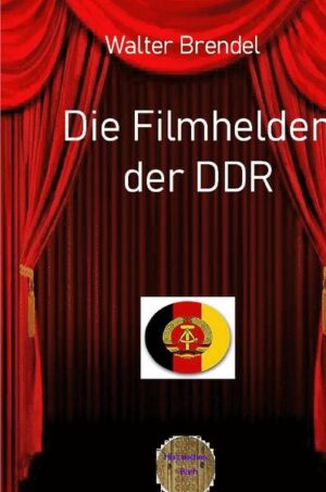Die Filmhelden der DDR | Walter Brendel