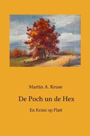 De Poch un de Hex En Krimi op Platt | Martin A. Kruse