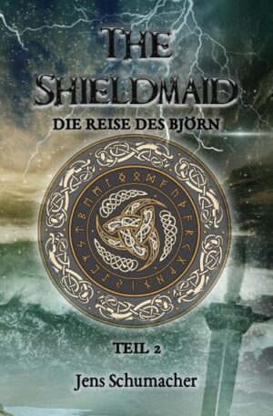 The Shieldmaid - Teil 2 - Die Reise des Björn | Jens Schumacher