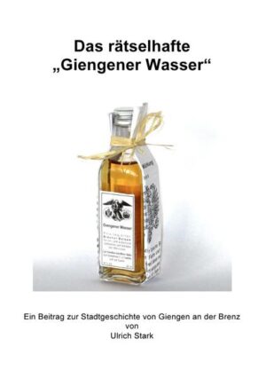 Beiträge zur Stadtgeschichte von Giengen an der Brenz / Das rätselhafte "Giengener Wasser" | Ulrich Stark