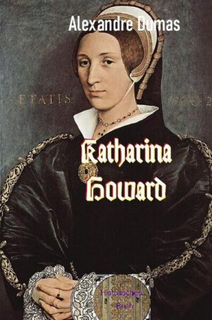 Katharina Howard (* zwischen 1521 und 1525