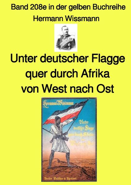 gelbe Buchreihe / Unter deutscher Flagge quer durch Afrika von West nach Ost - Band 208e in der gelben Buchreihe - bei Jürgen Ruszkowski | Hermann Wissmann