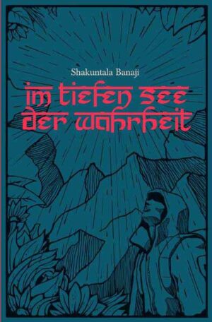 Im tiefen See der Wahrheit | Shakuntala Banaji
