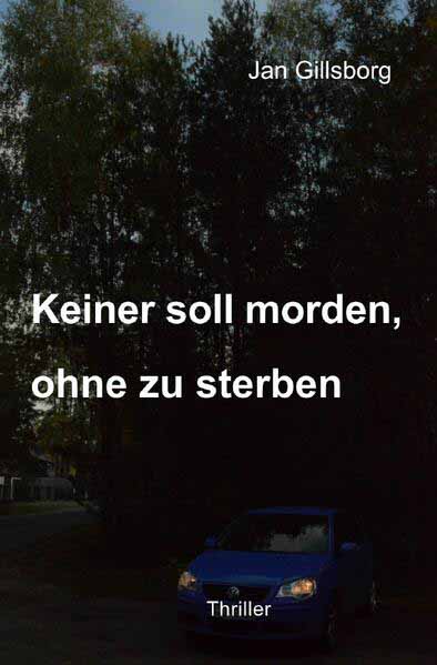 Keiner soll morden, ohne zu sterben | Jan Gillsborg