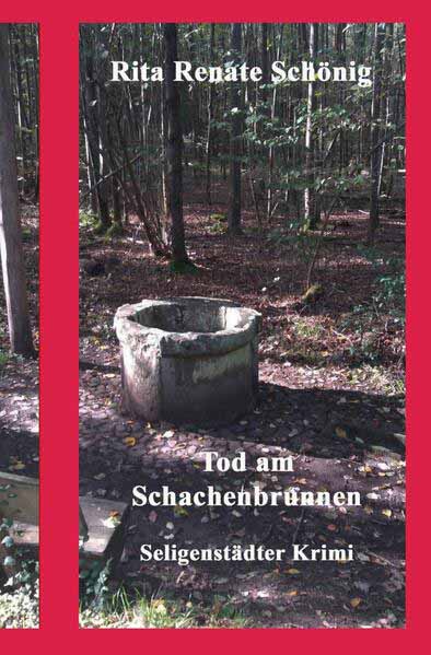 Seligenstädter Krimi / Tod am Schachenbrunnen Seligenstädter Krimi | Rita Renate Schönig