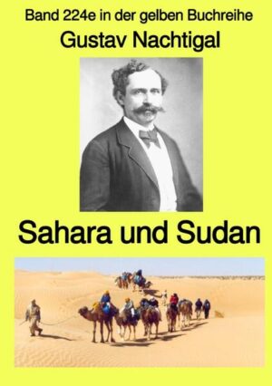 gelbe Buchreihe / Sahara und Sudan - Band 224e in der gelben Buchreihe - bei Jürgen Ruszkowski | Gustav Nachtigal