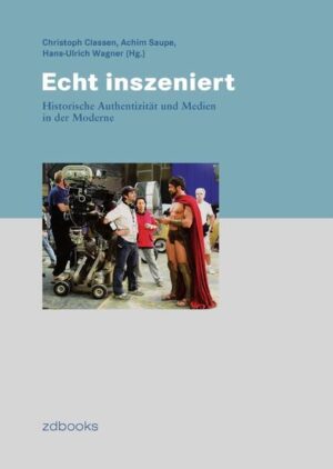 Echt inszeniert | Christoph Classen, Achim Saupe, Hans-Ulrich Wagner