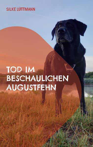 Tod im beschaulichen Augustfehn Labrador Siley ermittelt | Silke Lüttmann