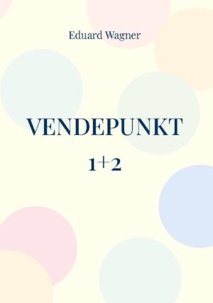 Vendepunkt 1+2 | Eduard Wagner