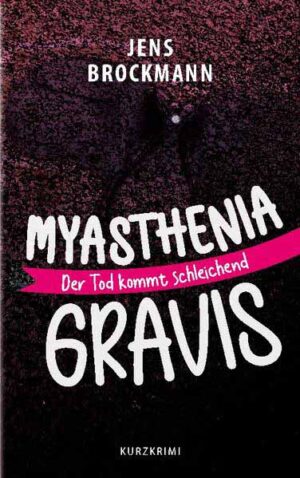 Myasthenia Gravis Der Tod kommt schleichend | Jens Brockmann