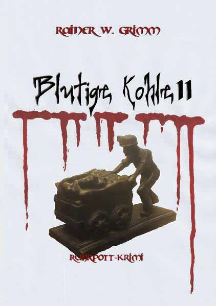 Blutige Kohle II | Rainer W. Grimm