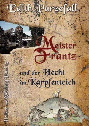 Meister Frantz und der Hecht im Karpfenteich | Edith Parzefall