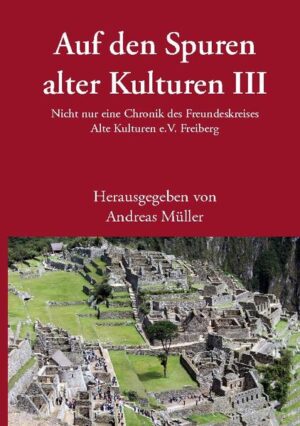 Auf den Spuren alter Kulturen III | Andreas Müller