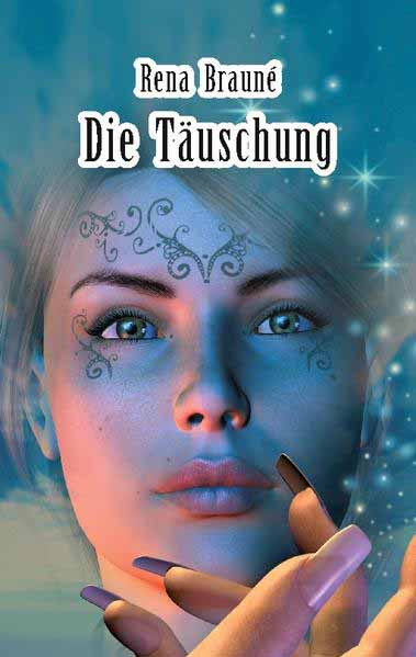 Die Täuschung | Rena Brauné