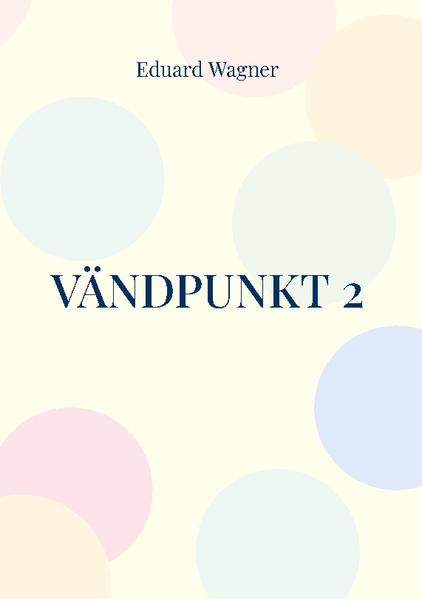 Vändpunkt 2 | Eduard Wagner