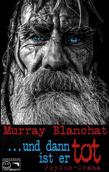 ... und dann ist er tot | Murray Blanchat