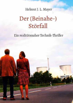 Der (Beinahe-)Störfall Menschen im Kernkraftwerk | Helmut J. L. Mayer