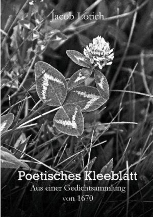 Poetisches Kleeblatt | Jacob Lotich