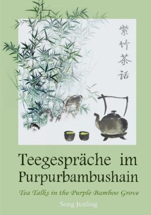 Teegespräche im Purpurbambushain | Junling Song