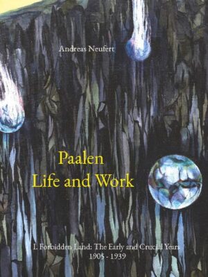 Paalen Life and Work | Andreas Neufert