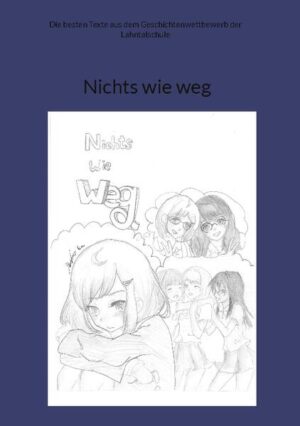 "Nichts wie weg die besten Texte aus dem Geschichtenwettbewerb der Lahntalschule" versammelt alle Siegertexte aus dem gleichnamigen Literaturwettbewerb der Lahntalschule in Biedenkopf.