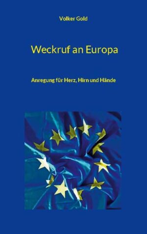 Weckruf an Europa | Volker Gold