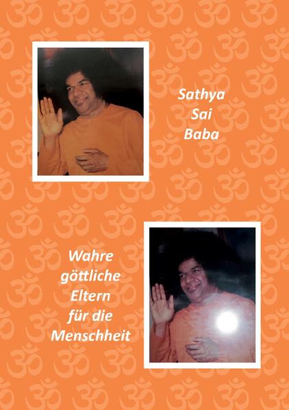 Sathya Sai Baba Wahre göttliche Eltern für die Menschheit Liebe Leser und Leserinnen und Leser und Leserinnen und Leser und Leserinnen können.