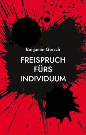 Freispruch fürs Individuum | Benjamin Gersch