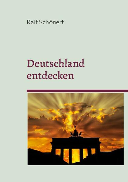 Deutschland entdecken | Ralf Schönert