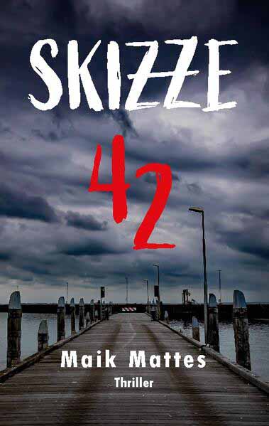 Skizze 42 Ein rasanter Thriller | Maik Mattes